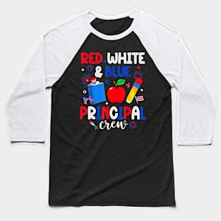 Red White & Blue Principal Crew Happy 4th Of July Baseball T-Shirt